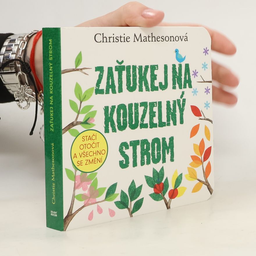 Christie Matheson Zaťukej na kouzelný strom - Stačí otočit a všechno se změní