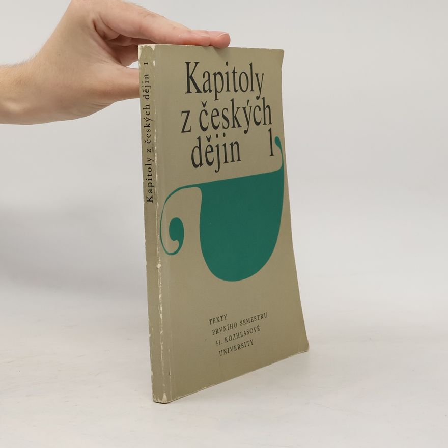 Slavomil Vencl Kapitoly z českých dějin. Sv. 1, Texty prvního semestru 41. rozhlasové university, vysílané od února do června 1968