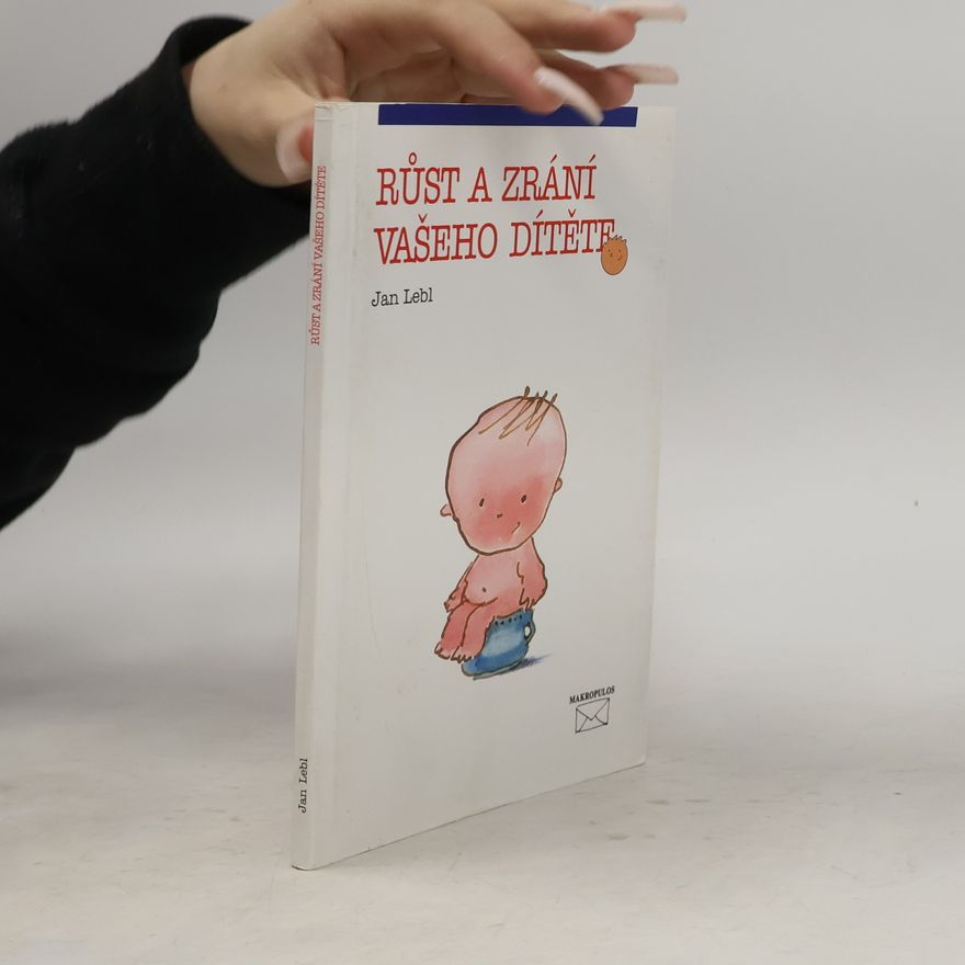 Jan Lebl Růst a zrání vašeho dítěte