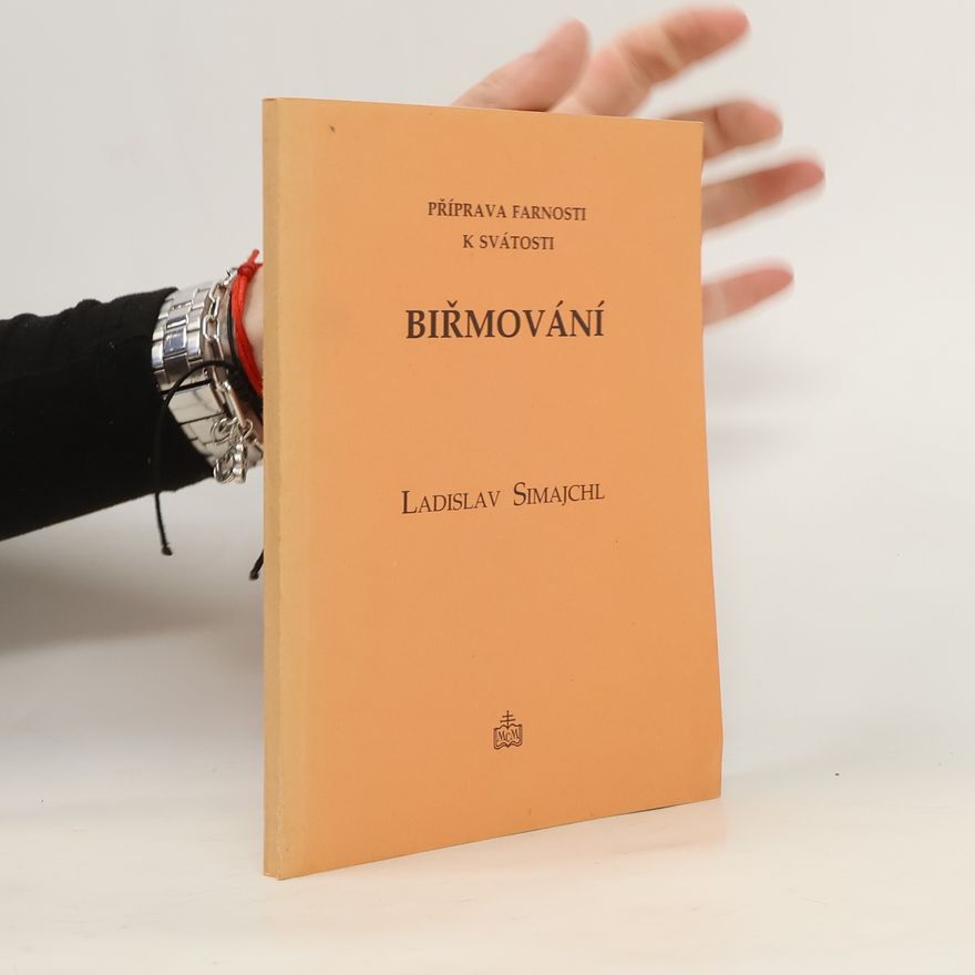 Ladislav Simajchl Příprava farnosti k svátosti biřmování