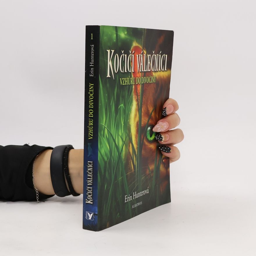 Erin Hunter Kočičí válečníci. Vzhůru do divočiny