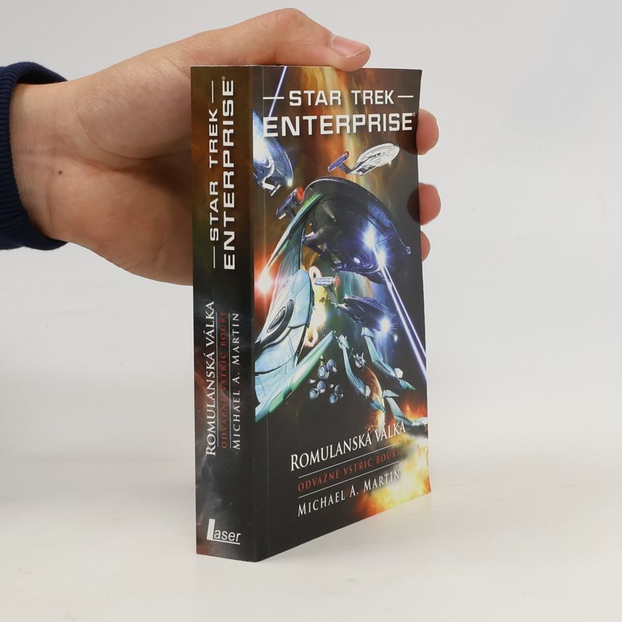 Michael A. Martin Star Trek Enterprise. Romulanská válka. Odvážně vstříc bouři