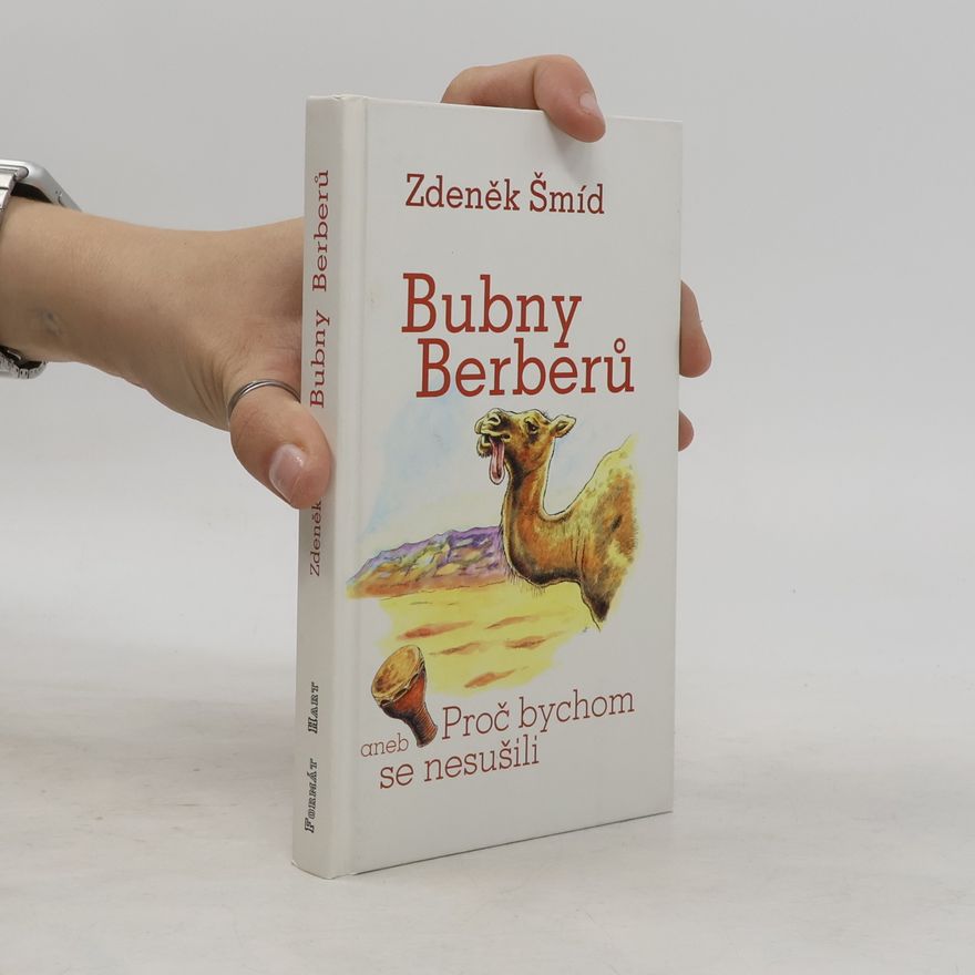 Zdeněk Šmíd Bubny Berberů, aneb, Proč bychom se nesušili