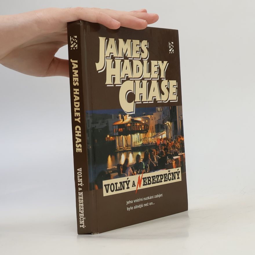 James Hadley Chase Volný a nebezpečný