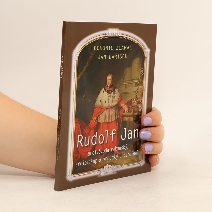 Jan Larisch Rudolf Jan, arcivévoda rakouský, arcibiskup olomoucký a kardinál