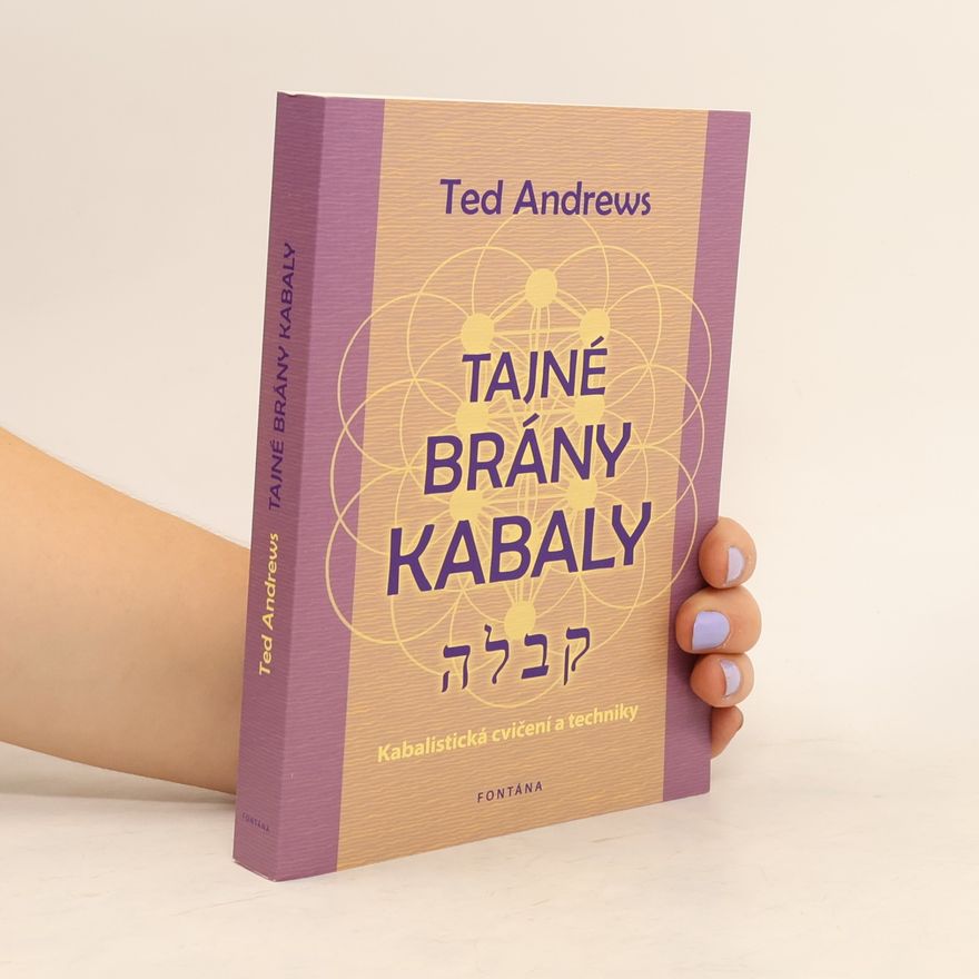 Ted Andrews Tajné brány kabaly. Kabalistická cvičení a techniky