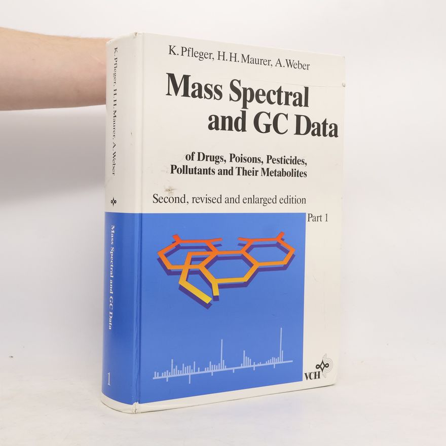 Hans H. Maurer Mass Spectral and GC Data of Drugs, Poisons, Pesticides, Pollutants and Their Metabolites. Part 1