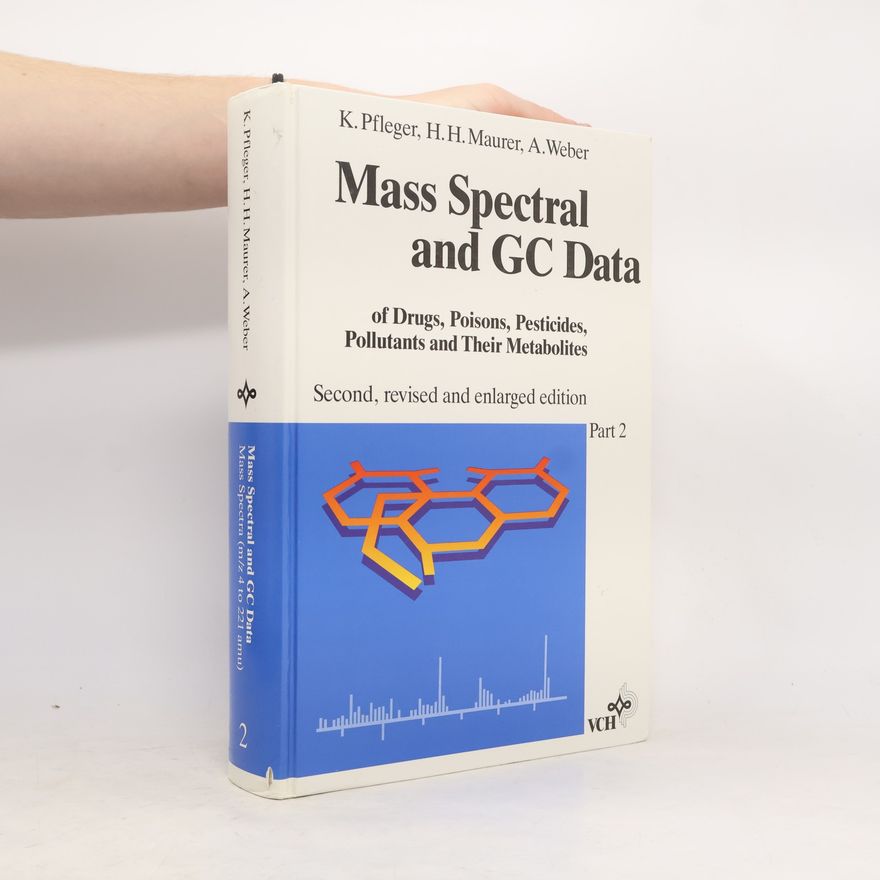 Hans H. Maurer Mass spectral and GC data of drugs, poisons, pesticides, pollutants and their metabolites. Part 2