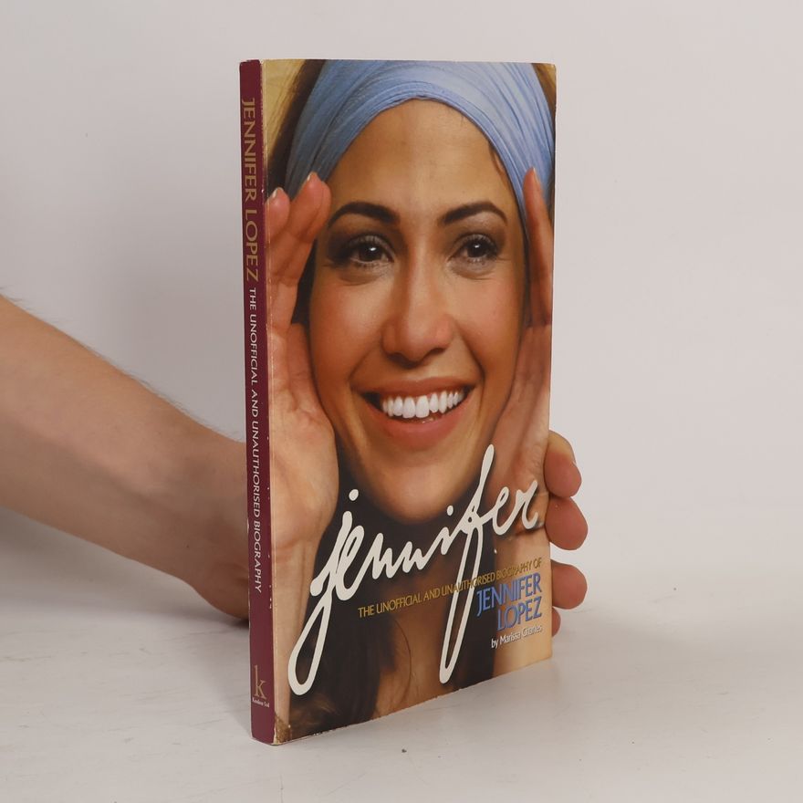 Marissa Charles Jennifer: The Unofficial Biography of Jennifer Lopez