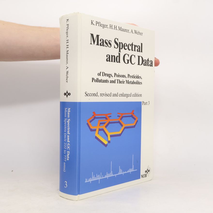 Hans H. Maurer Mass Spectral and GC Data of Drugs, Poisons, Pesticides, Pollutants and Their Matebolites. Part 3