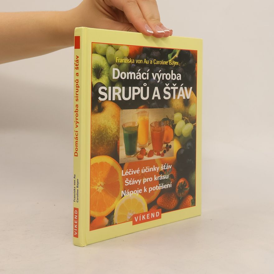 Caroline Bayer Domácí výroba sirupů a šťáv