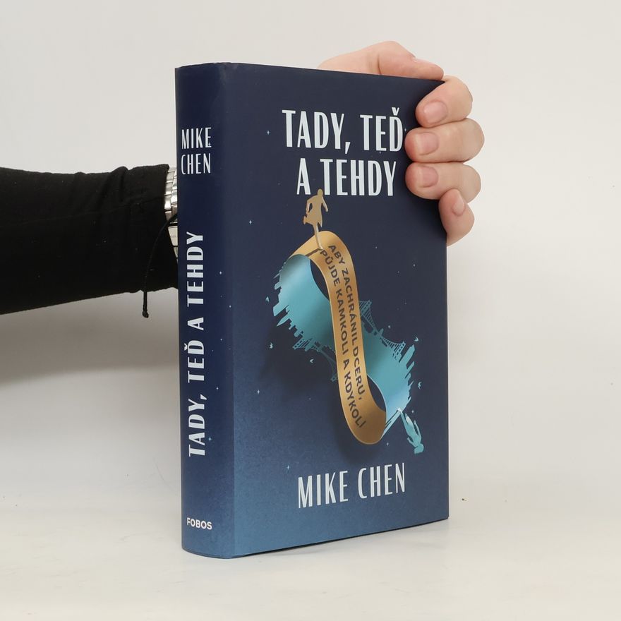 Mike Chen Tady, teď a tehdy