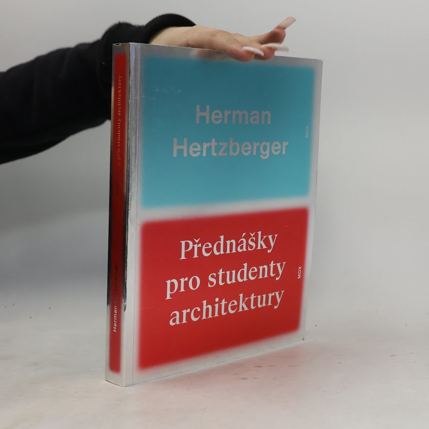 Herman Hertzberger Přednášky pro studenty architektury