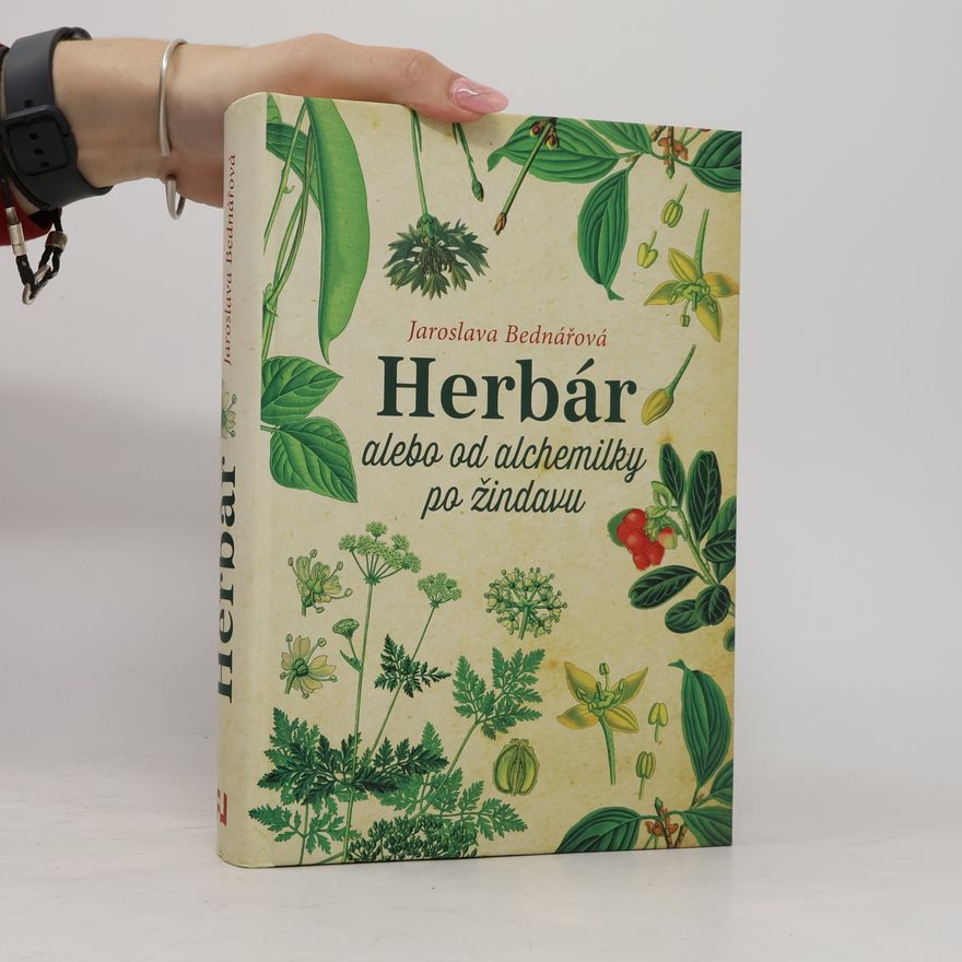 Jaroslava Bednářová Herbár alebo od alchemilky po žindavu