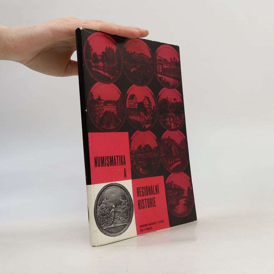 Various authors Numismatika. Regionální historie