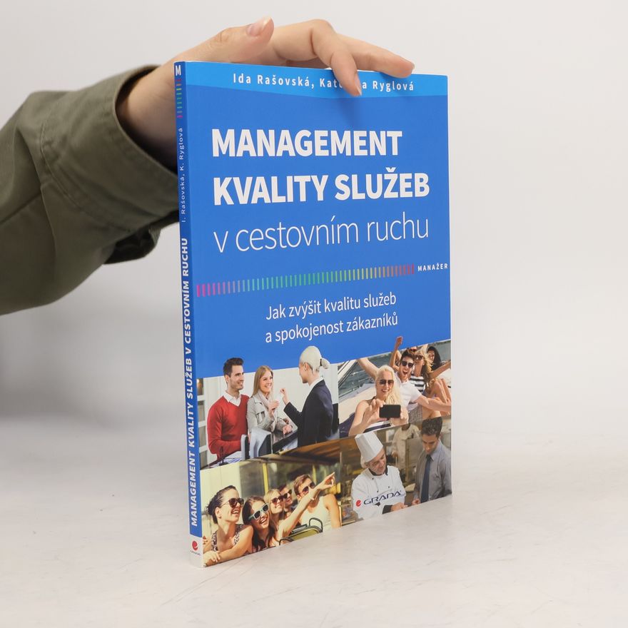 Ida Vajčnerová Management kvality služeb v cestovním ruchu: Jak zvýšit kvalitu služeb a spokojenost zákazníků
