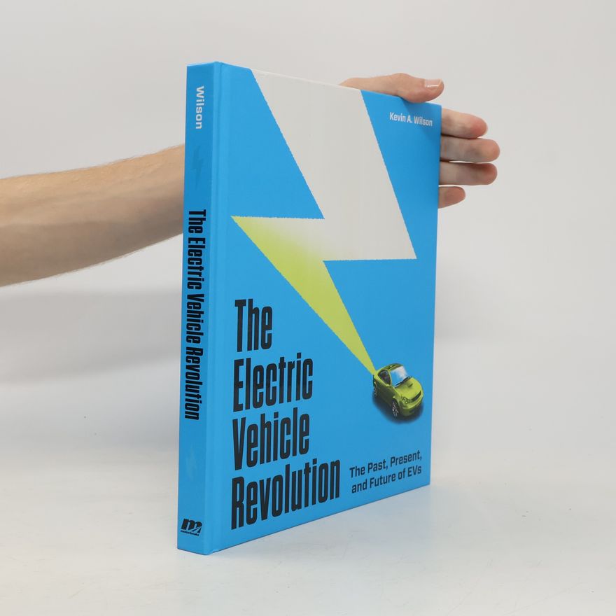 Kevin Wilson The Electric Vehicle Revolution