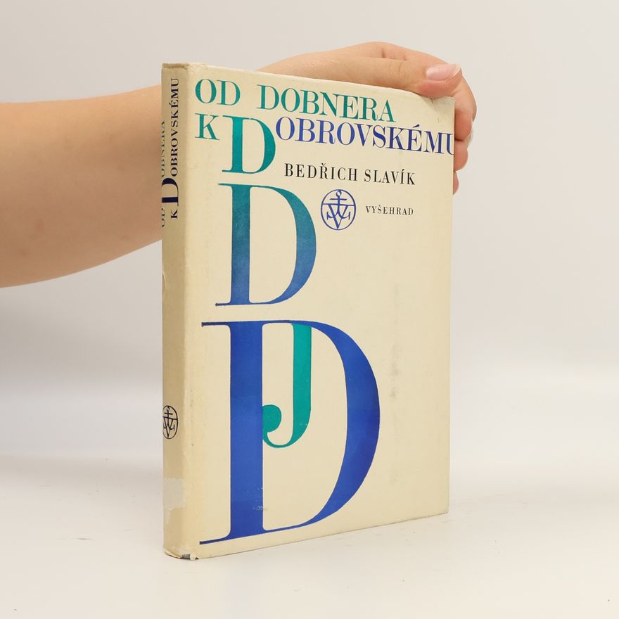 Bedřich Slavík Od Dobnera k Dobrovskému