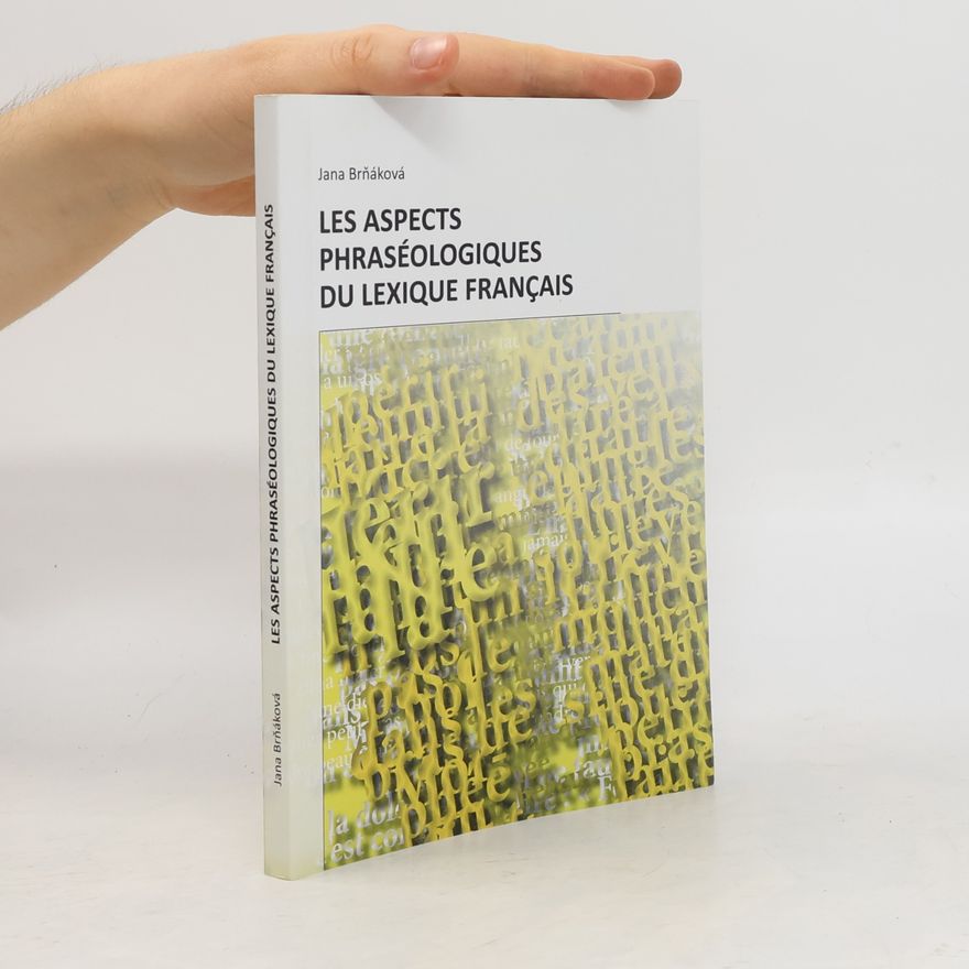 Jana Brnáková Les aspects phraséologiques du lexique français