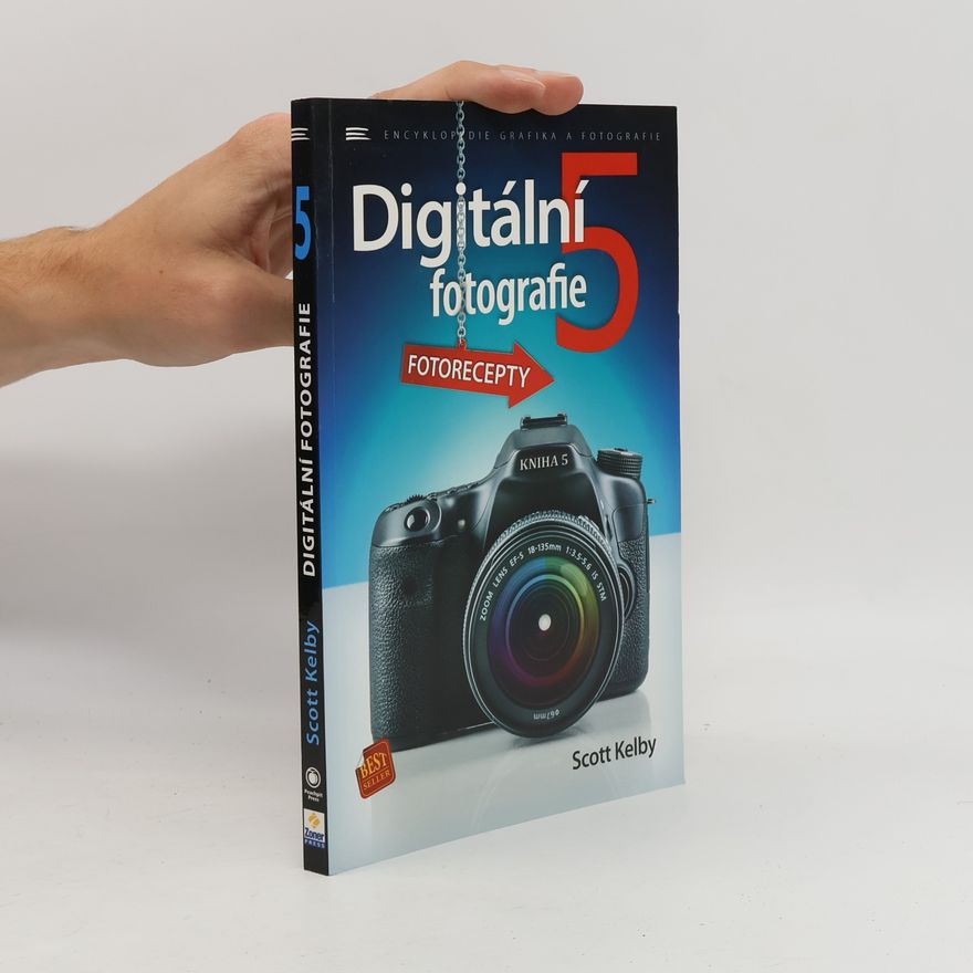 Scott Kelby Digitální fotografie. 5. díl