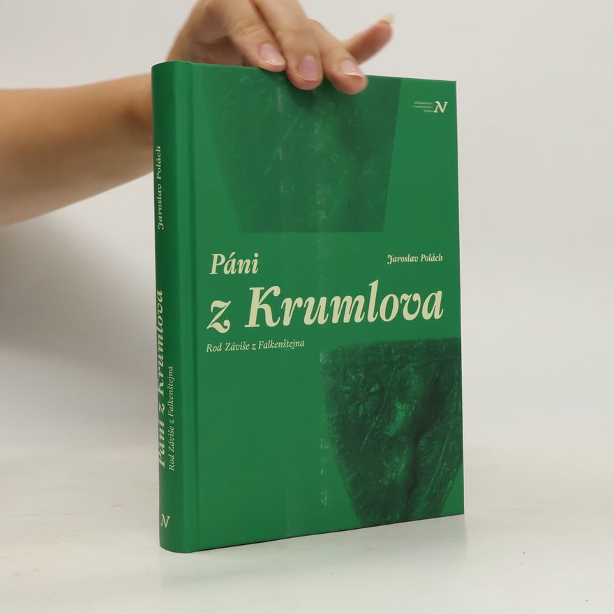 Jaroslav Polách Páni z Krumlova: Rod Záviše z Falkenštejna