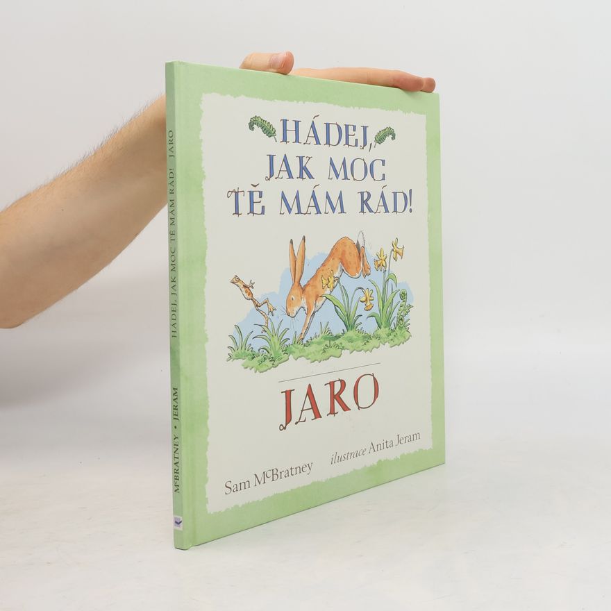 Samuel McBratney Hádej, jak moc tě mám rád! Jaro