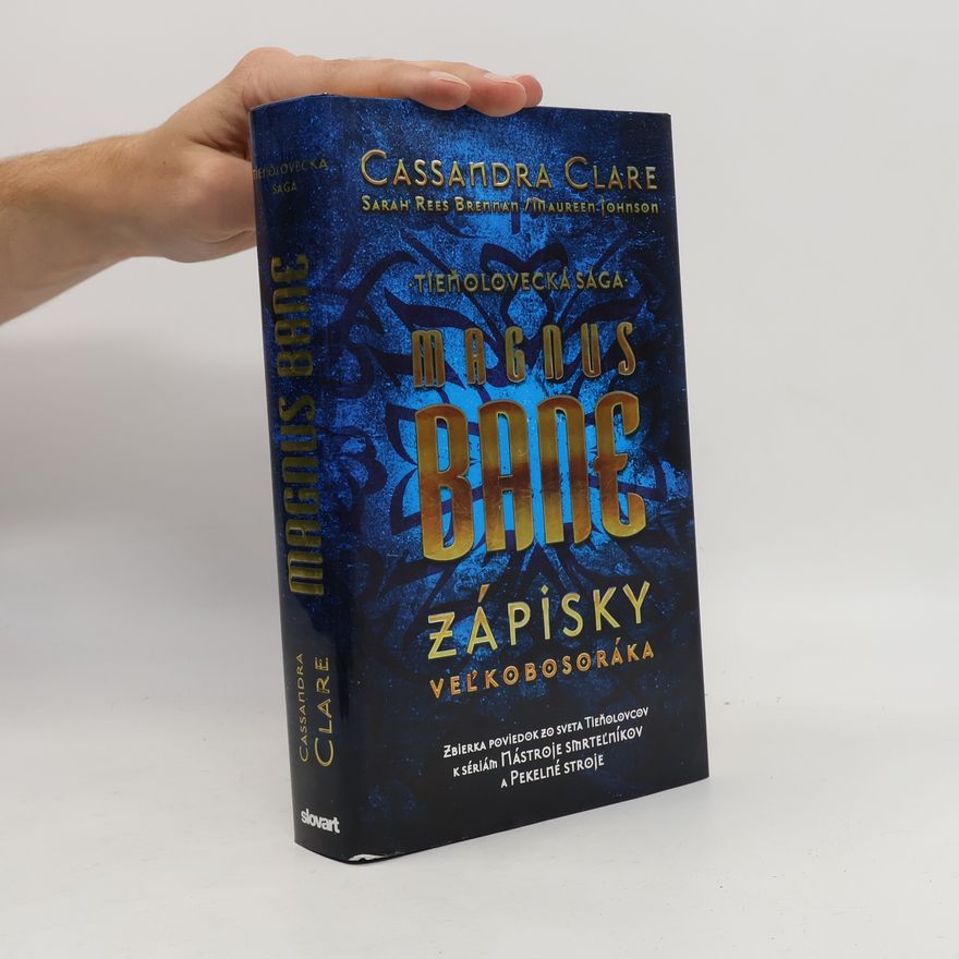 Cassandra Clare Magnus Bane - Zápisky veľkobosoráka