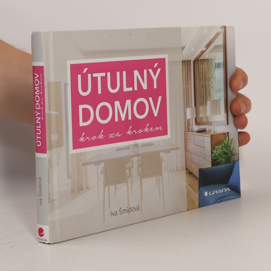 Iva Šmídová Útulný domov : krok za krokem