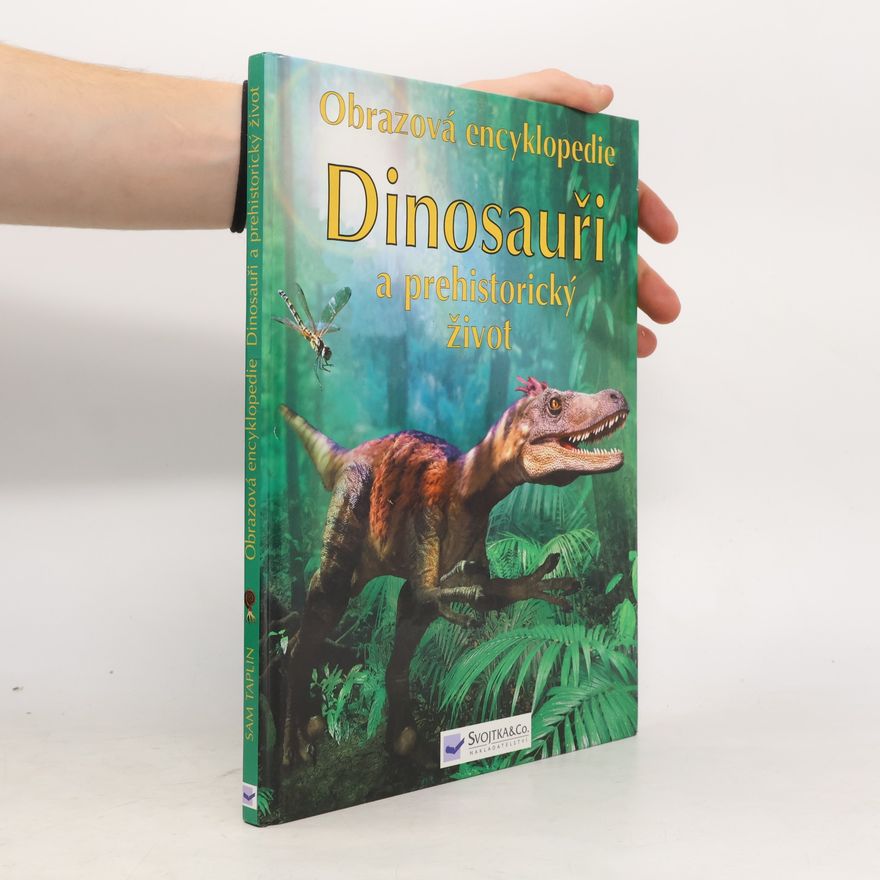 Sam Taplin Dinosauři a prehistorický život: Obrazová encyklopedie