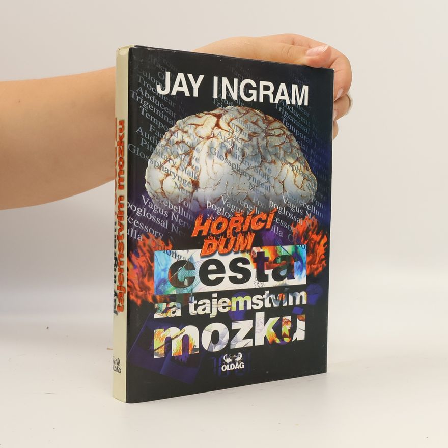 Ingram Jay Cesta za tajemstvím mozku (Hořící dům)