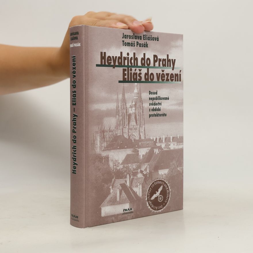Jana Pasáková Heydrich do Prahy - Eliáš do vězení