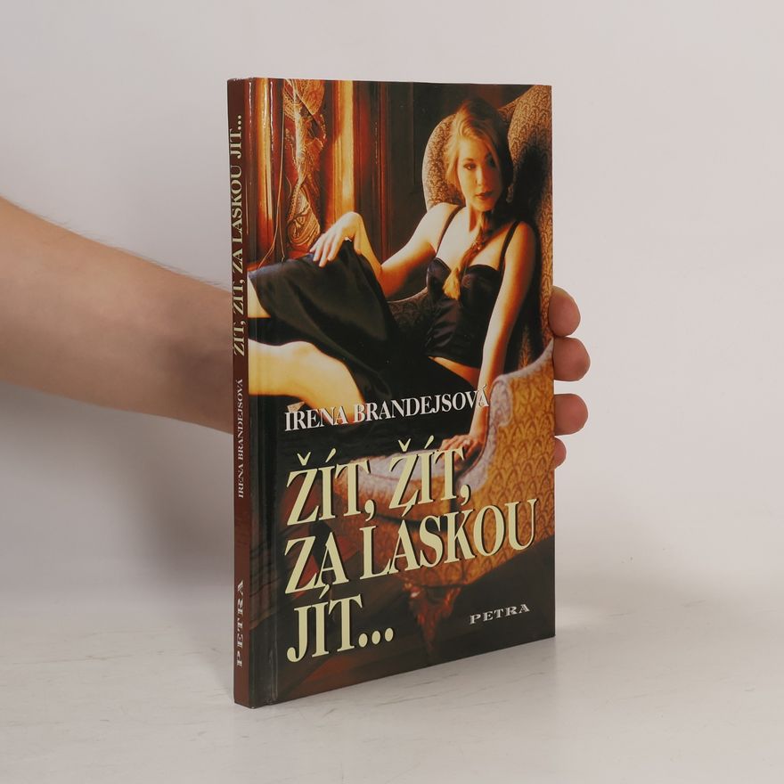 Brandejsová Irena Žít, žít, za láskou jít...