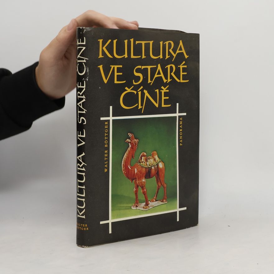 Walter Böttger Kultura ve staré Číně
