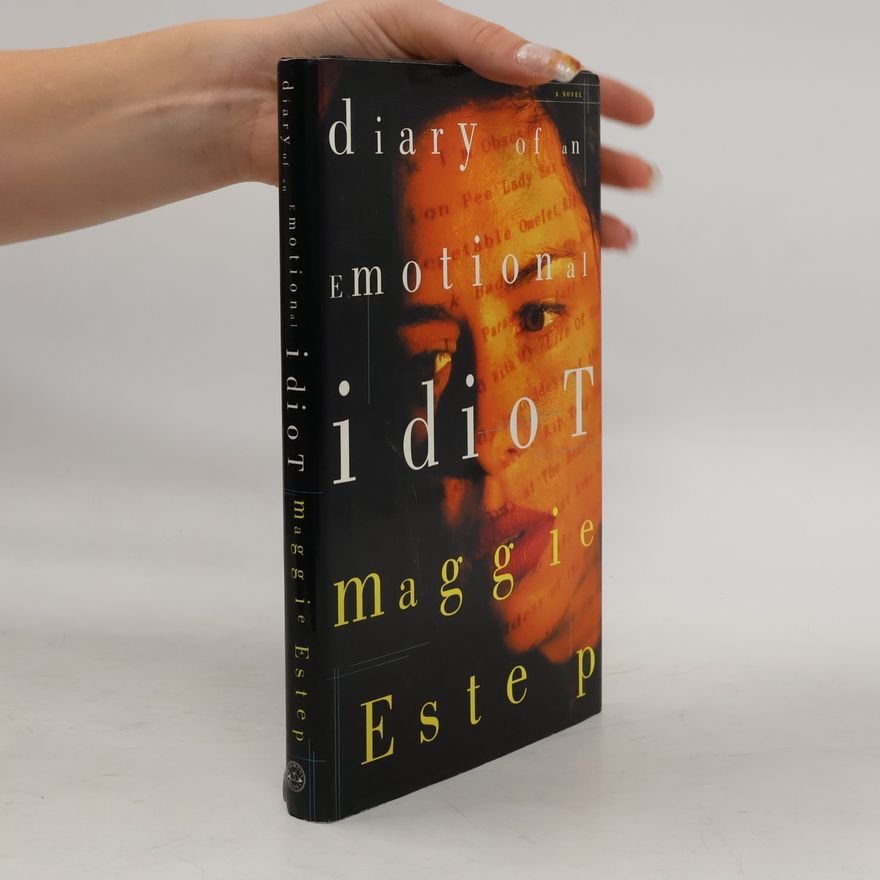 Maggie Estep Diary of an Emotional Idiot