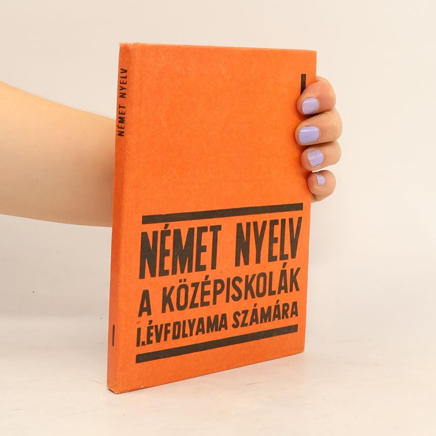 Collectif d'auteurs Német nyelv a középiskolák I. évfolyama számára