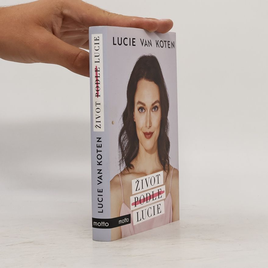 Lucie van Koten Život podle Lucie