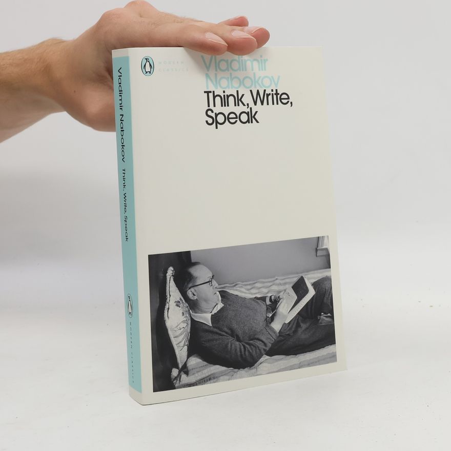 Vladimir Vladimirovič Nabokov Think, Write, Speak
