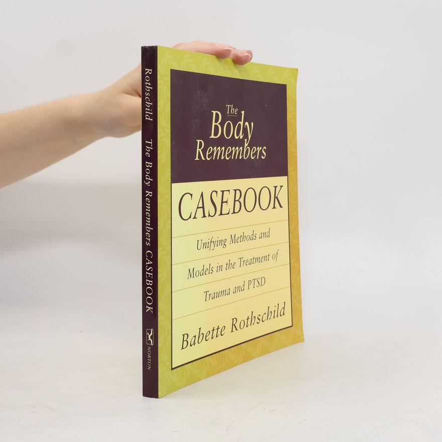 Babette Rothschild The Body Remembers Casebook