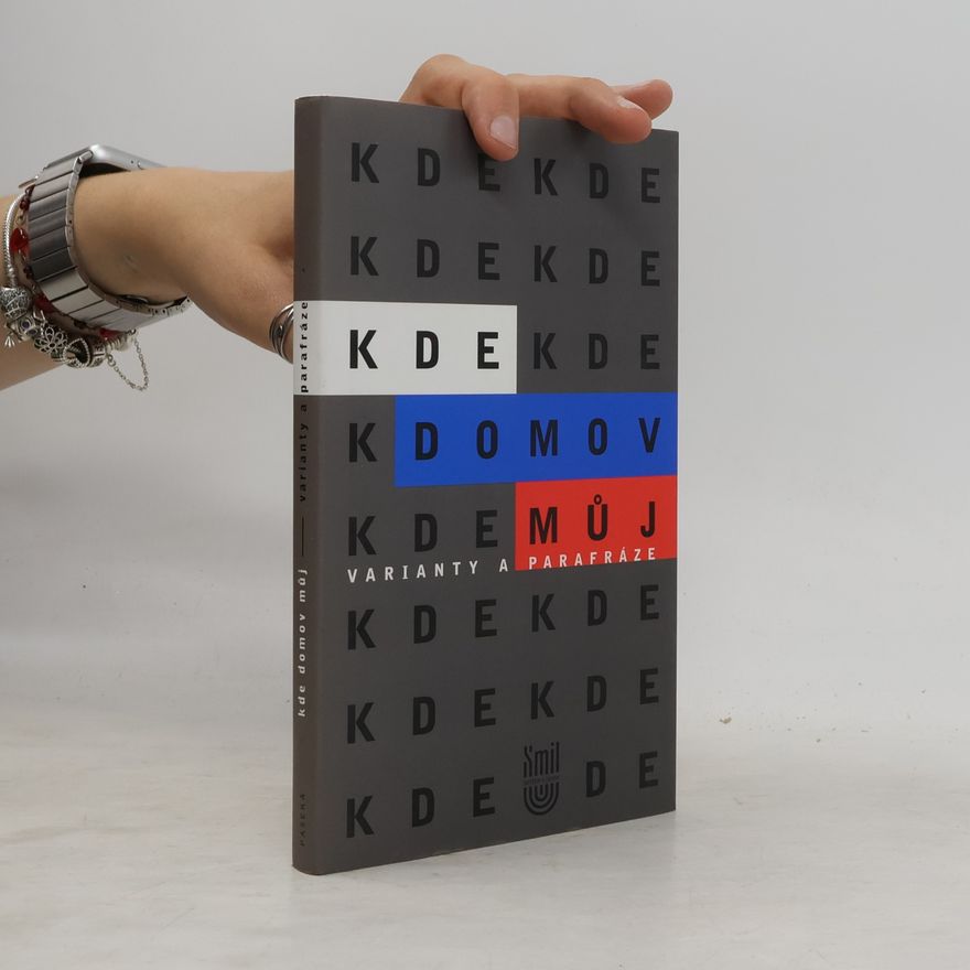 Kolektiv autorů Kde domov můj. Varianty a parafráze