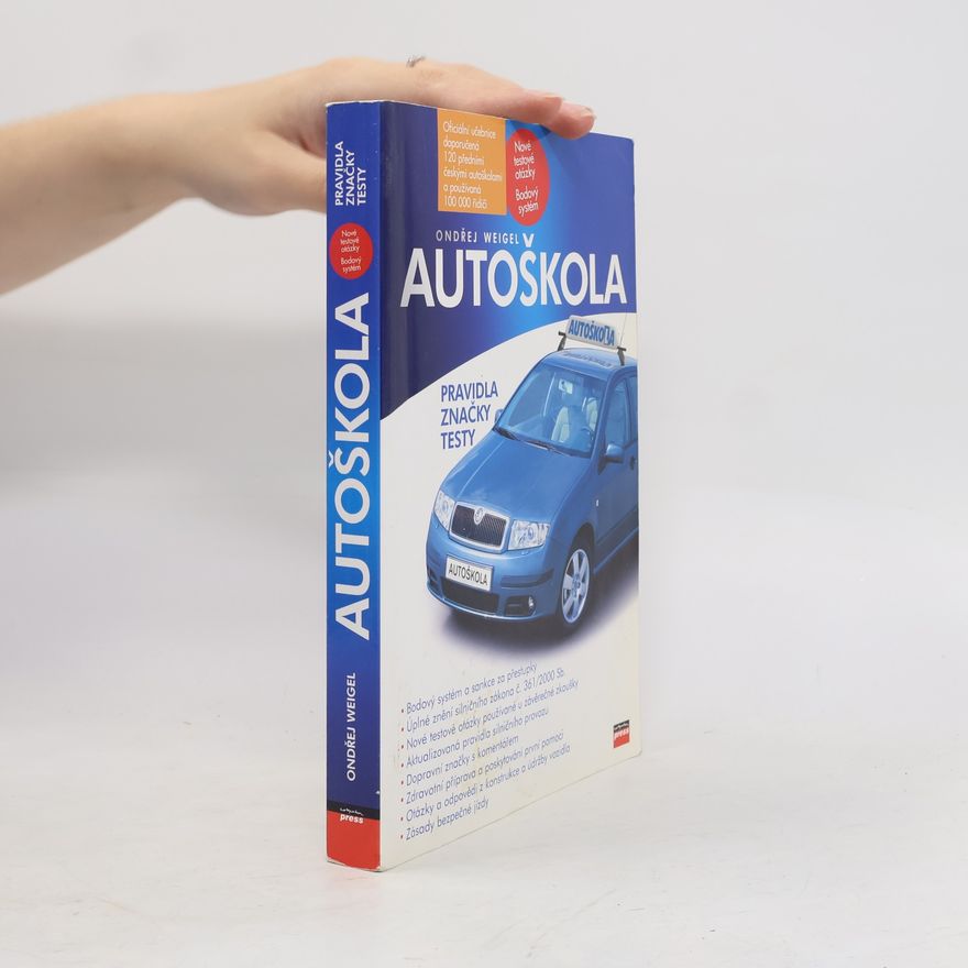 Ondřej Weigel Autoškola. Pravidla, značky, testy