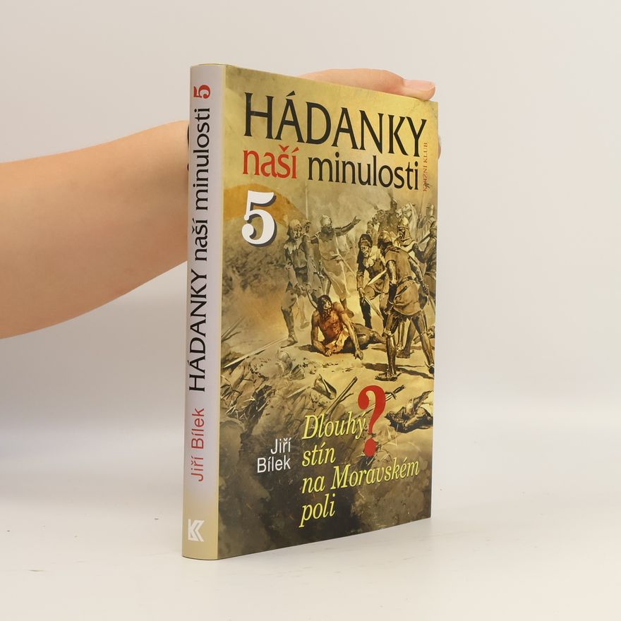 Jiří Bílek Hádanky naší minulosti. 5, Dlouhý stín na Moravském poli
