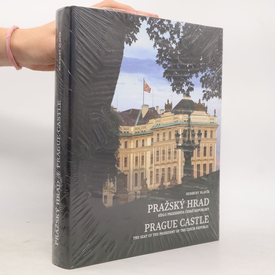 Herbert Slavík Pražský hrad : sídlo prezidenta České republiky