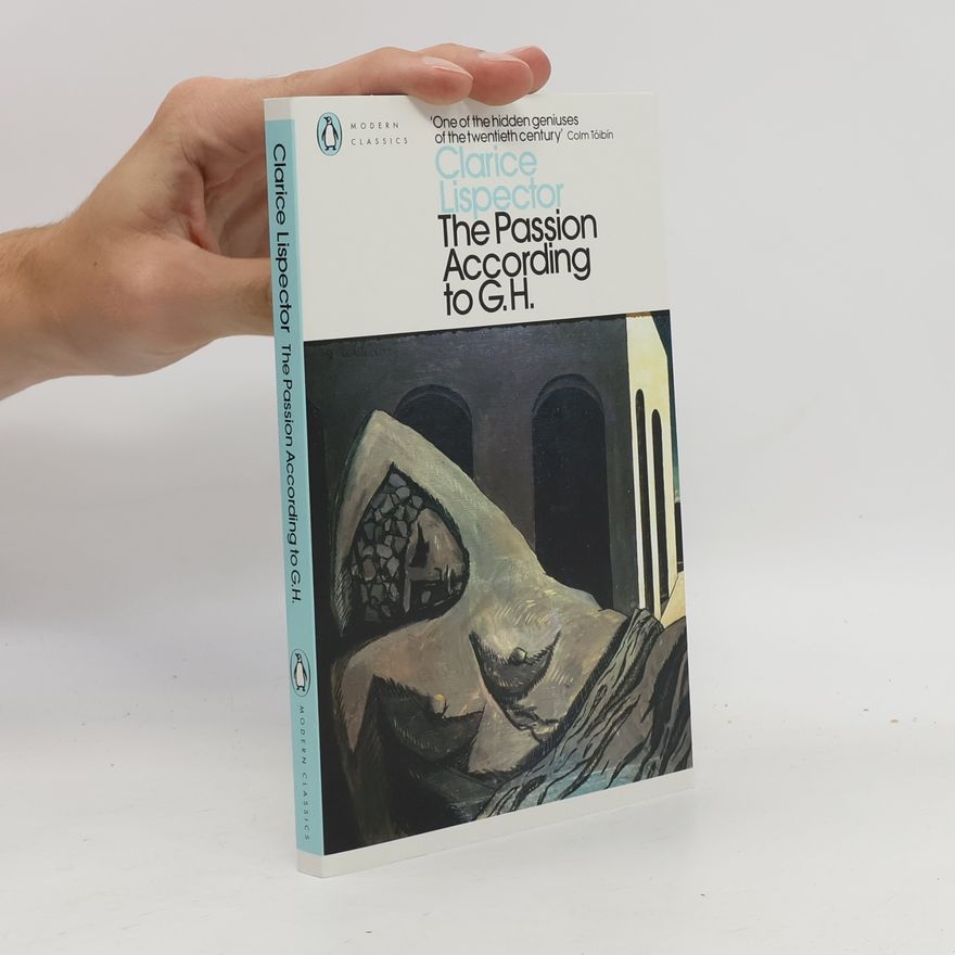 Clarice Lispector Penguin Modern Classics: Passion According to G. H