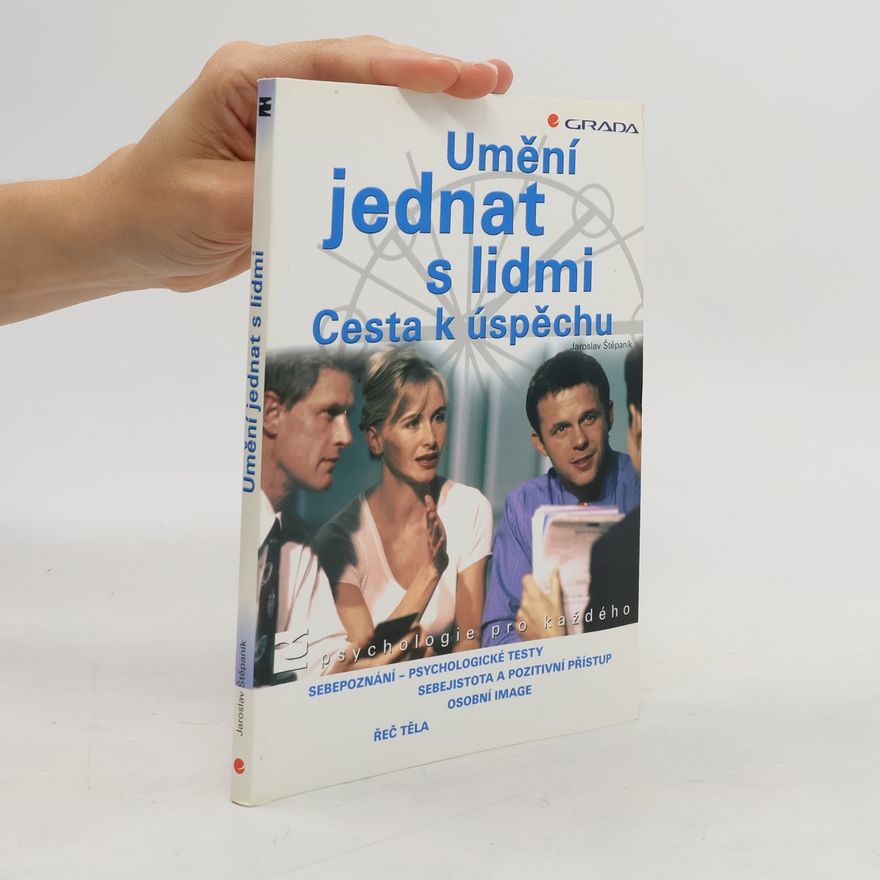 Jaroslav Štěpaník Umění jednat s lidmi. Cesta k úspěchu