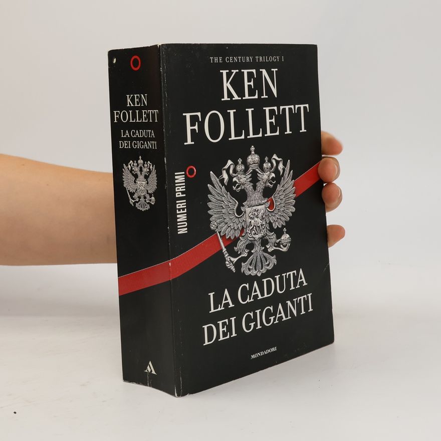 Ken Follett La caduta dei giganti. The century trilogy