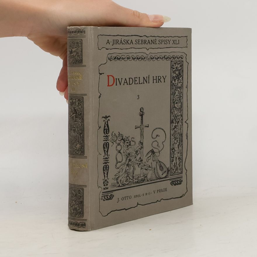 Alois Jirásek Divadelní hry III