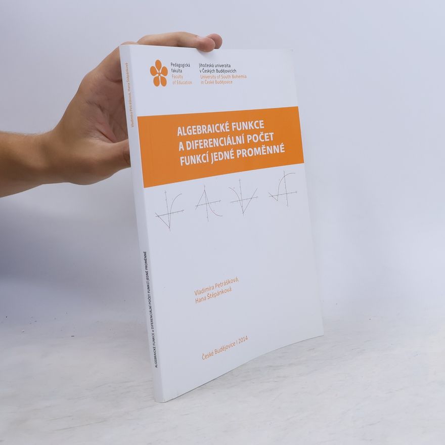 Vladimíra Petrášková Algebraické funkce a diferenciální počet funkcí jedné proměnné