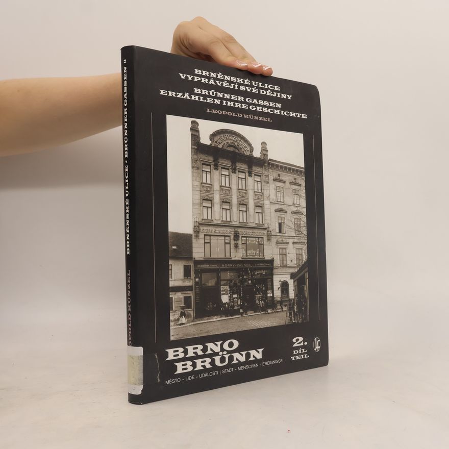 Leopold Künzel Brněnské ulice vyprávějí své dějiny. II. díl