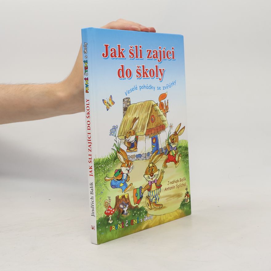 Antonín Šplíchal Jak šli zajíci do školy: Veselé pohádky se zvířátky