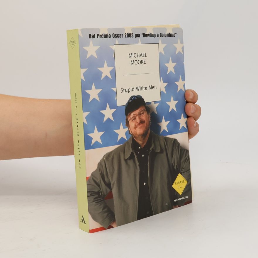 Michael Moore Stupid White Men